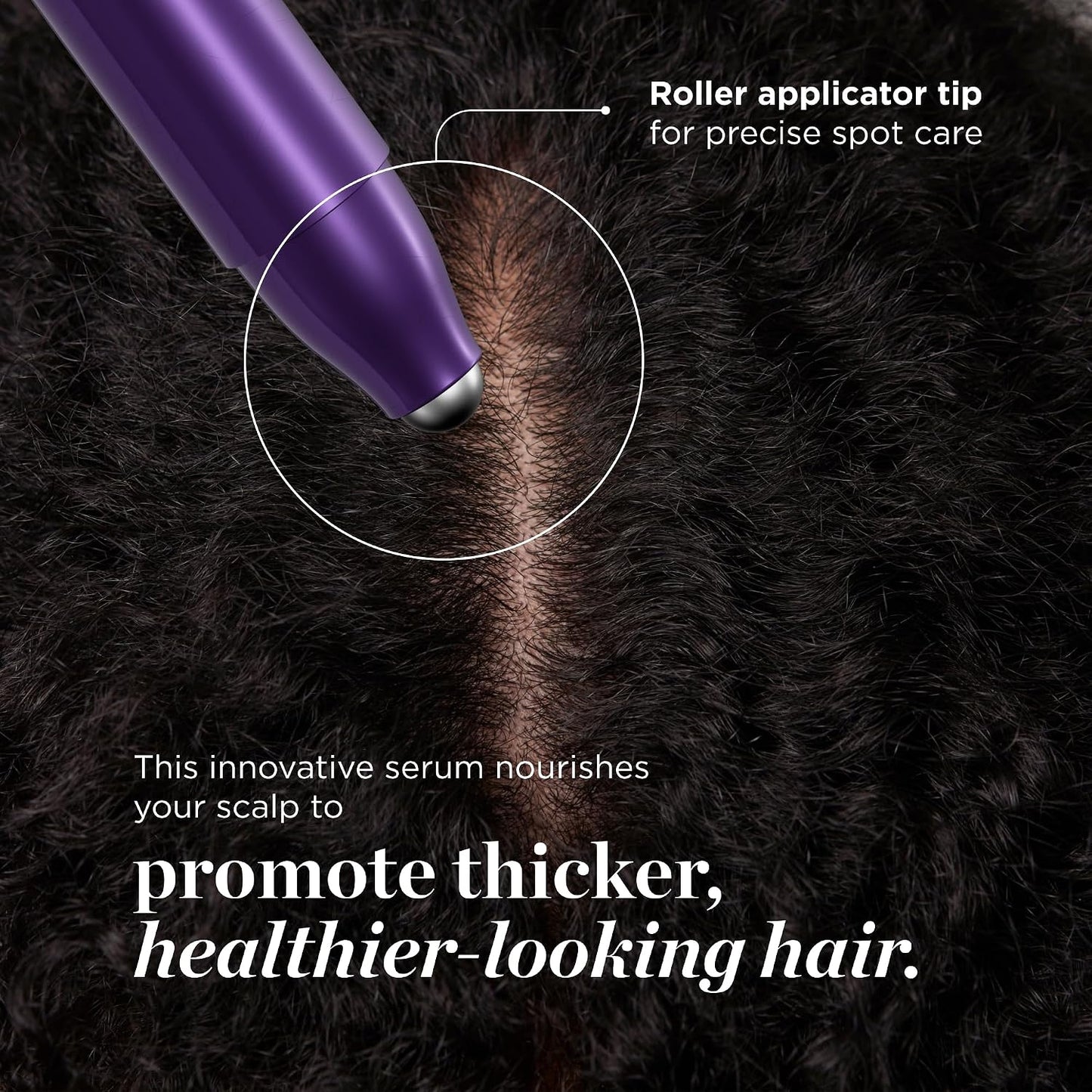 Scalp Serum - Precision Roll-On Formula For Fuller-Looking Hair